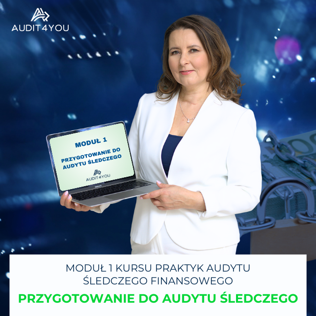 MODUŁ 1 PRZYGOTOWANIE AUDYTU Kurs Praktyk Audytu Śledczego Finansowego
