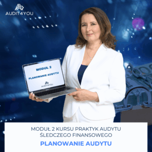 MODUŁ 2 PLANOWANIE AUDYTU Kurs Praktyk Audytu Śledczego Finansowego